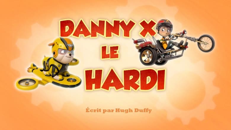 Danny X le hardi