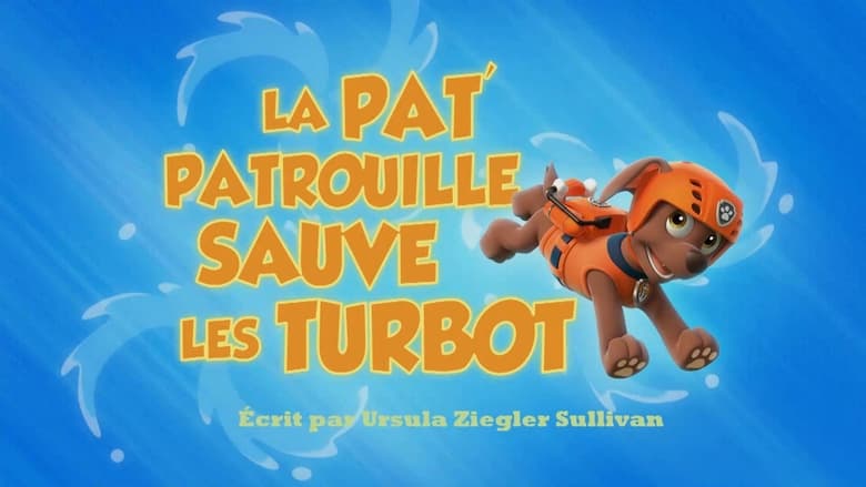 La Pat' Patrouille sauve les Turbot