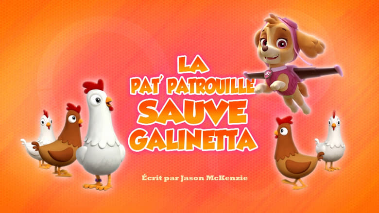 La Pat' Patrouille sauve galinetta