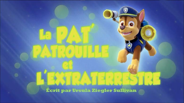 La Pat' Patrouille et l'extraterrestre