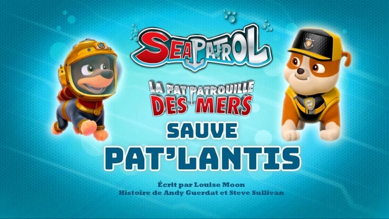 La Pat' Patrouille des mers sauve Pat'lantis