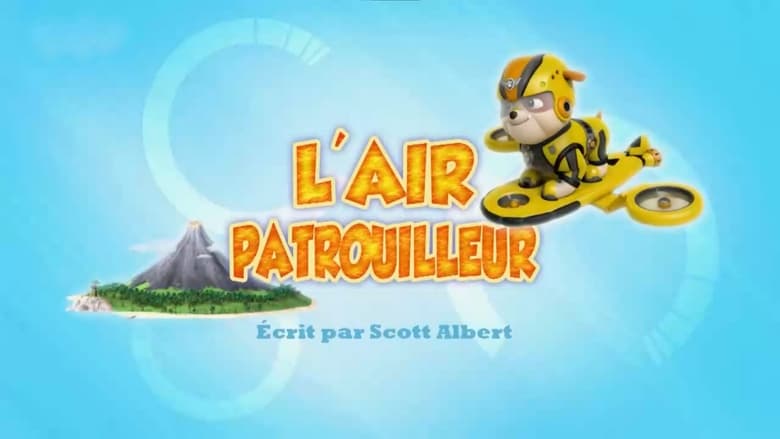 L'Air'Patrouilleur   (23 min)