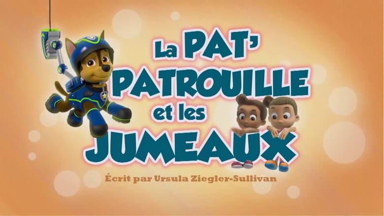 La Pat' Patrouille et les jumeaux